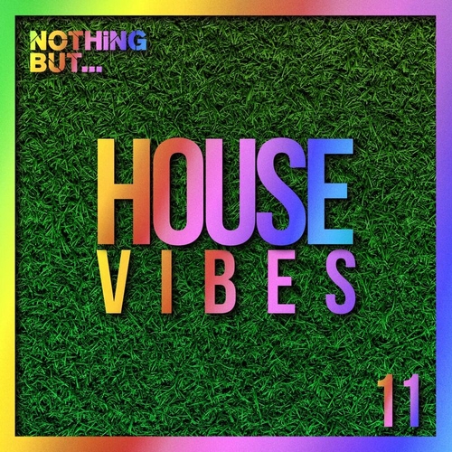 VA - Nothing But... House Vibes, Vol. 11 [NBHV11]